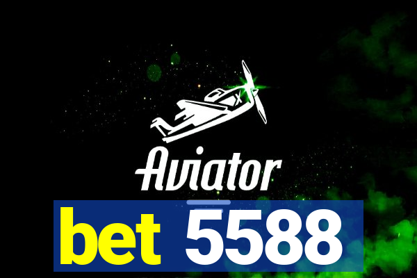 bet 5588